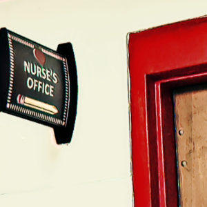 School Nurse Office.