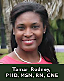 Tamar Rodney, PHD, MSN, RN, CNE.
