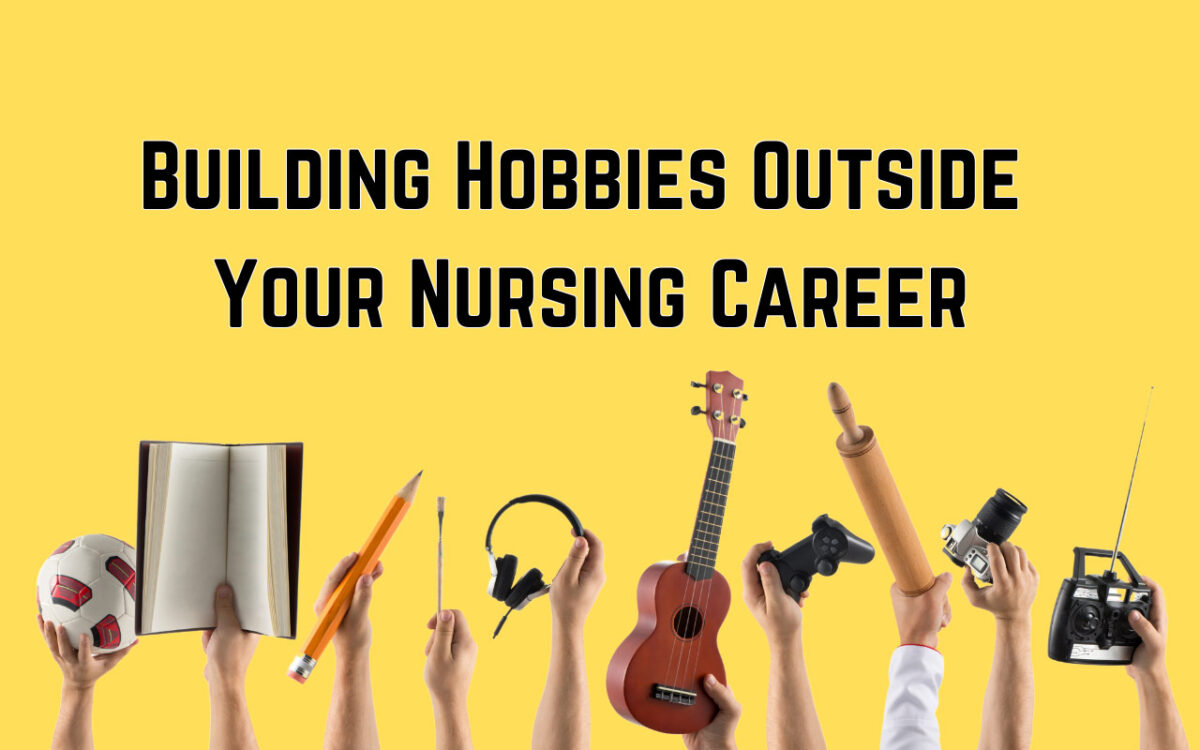 building-hobbies-outside-your-nursing-career