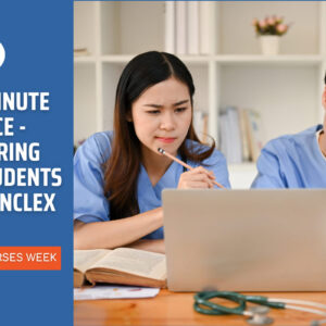 last-minute-advice-preparing-your-students-for-the-nclex