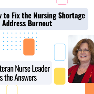 how-to-fix-the-nursing-shortage-and-address-burnout