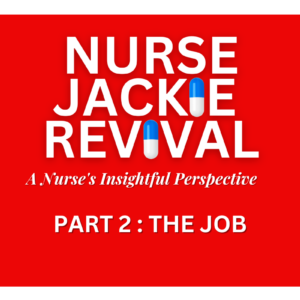nurse-jackie-revival-a-nurses-insightful-perspective-part-2-the-job