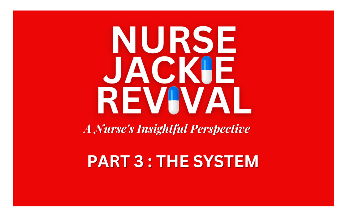 nurse-jackie-revival-a-nurses-insightful-perspective-part-3-the-system