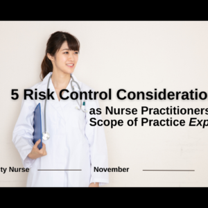 5-risk-control-considerations-as-nurse-practitioners-scope-of-practice-expands