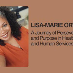 a-journey-of-perseverance-and-purpose-in-healthcare-and-human-services