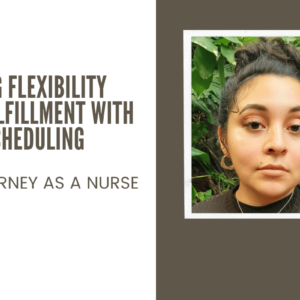 finding-flexibility-and-fulfillment-with-self-scheduling-my-journey-as-a-nurse