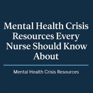 mental-health-crisis-resources-for-nurses
