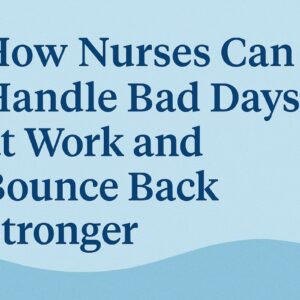 nurses-survive-bad-days-at-work