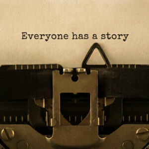 Everyone has a story
